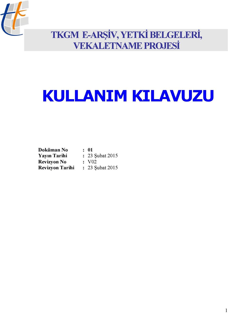 Doküman No : 01 Yayın Tarihi : 23 Şubat