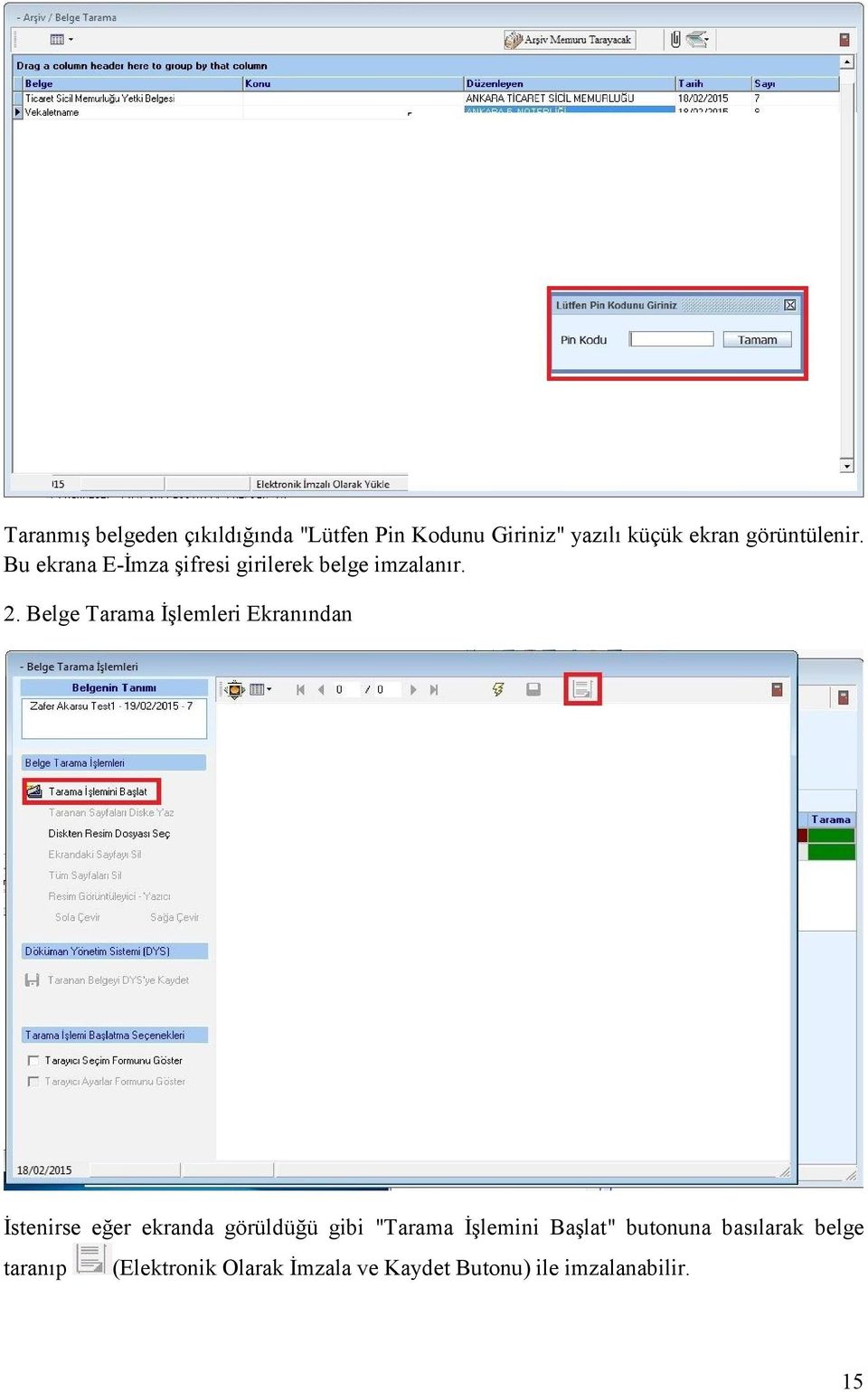 Belge Tarama İşlemleri Ekranından İstenirse eğer ekranda görüldüğü gibi "Tarama