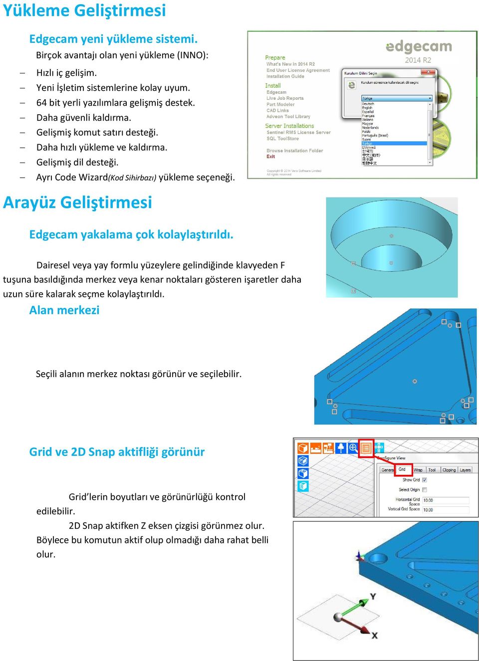 Arayüz Geliştirmesi Edgecam yakalama çok kolaylaştırıldı.