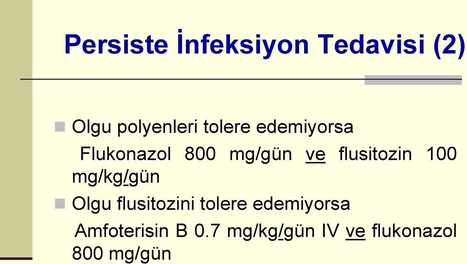 flusitozin 100 mg/kg/gün Olgu flusitozini tolere