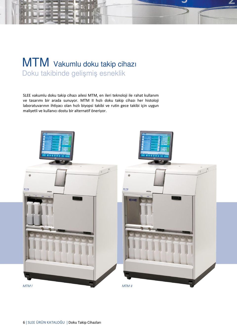 MTM II hızlı doku takip cihazı her histoloji laboratuvarının ihtiyacı olan hızlı biyopsi takibi ve