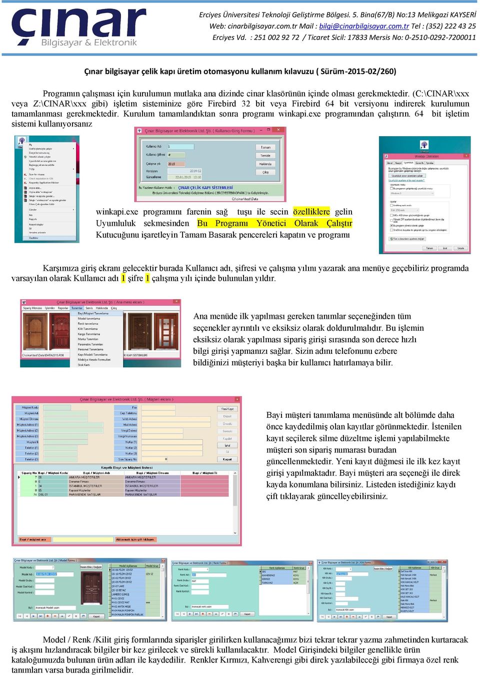 Kurulum tamamlandıktan sonra programı winkapi.exe programından çalıştırın. 64 bit işletim sistemi kullanıyorsanız winkapi.