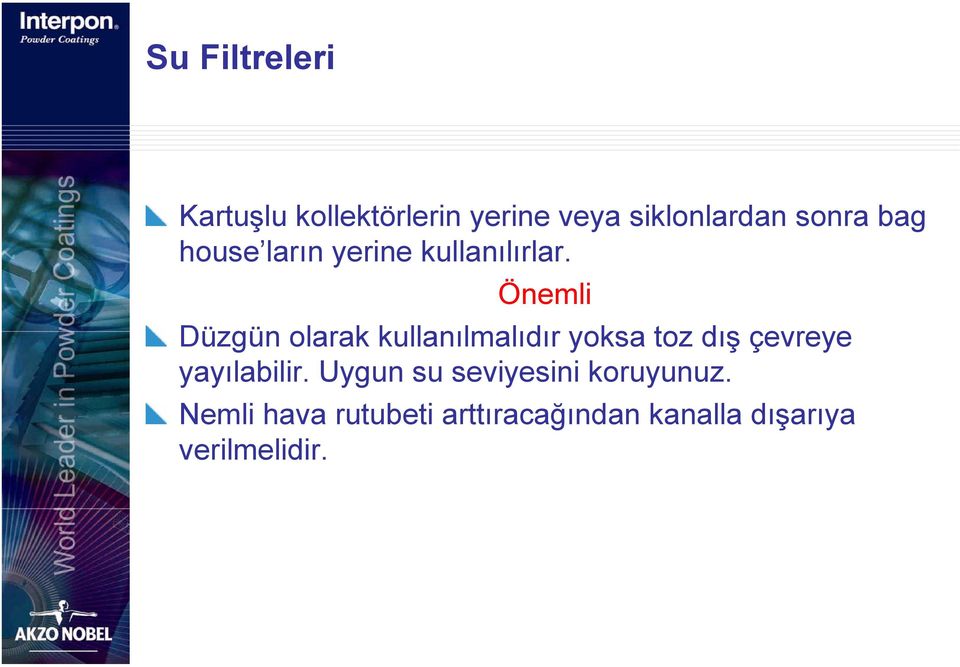 Önemli Düzgün olarak kullanılmalıdır yoksa toz dış çevreye