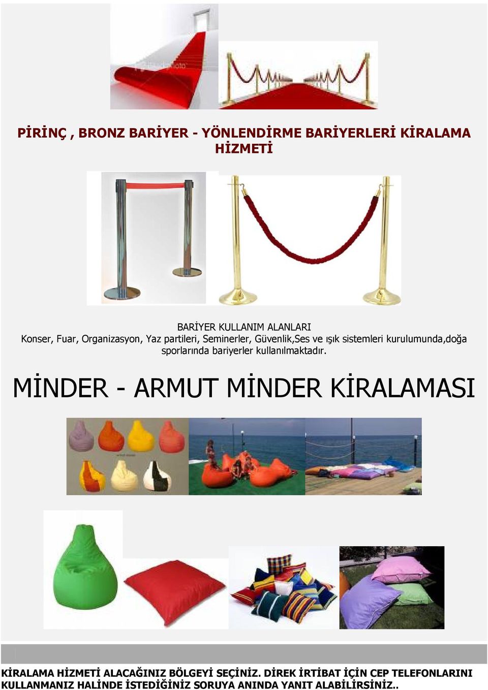 bariyerler kullanılmaktadır.