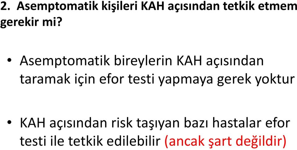 yapmaya yp y gerek yoktur KAH d ik b h l f KAH açısından risk