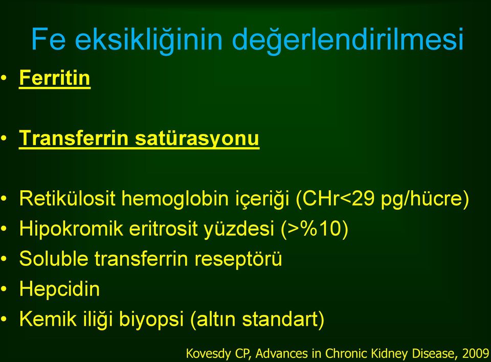 yüzdesi (>%10) Soluble transferrin reseptörü Hepcidin Kemik iliği