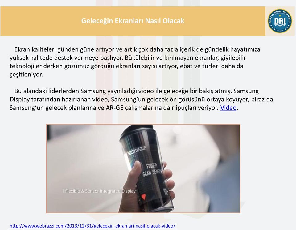 Bu alandaki liderlerden Samsung yayınladığı video ile geleceğe bir bakış atmış.