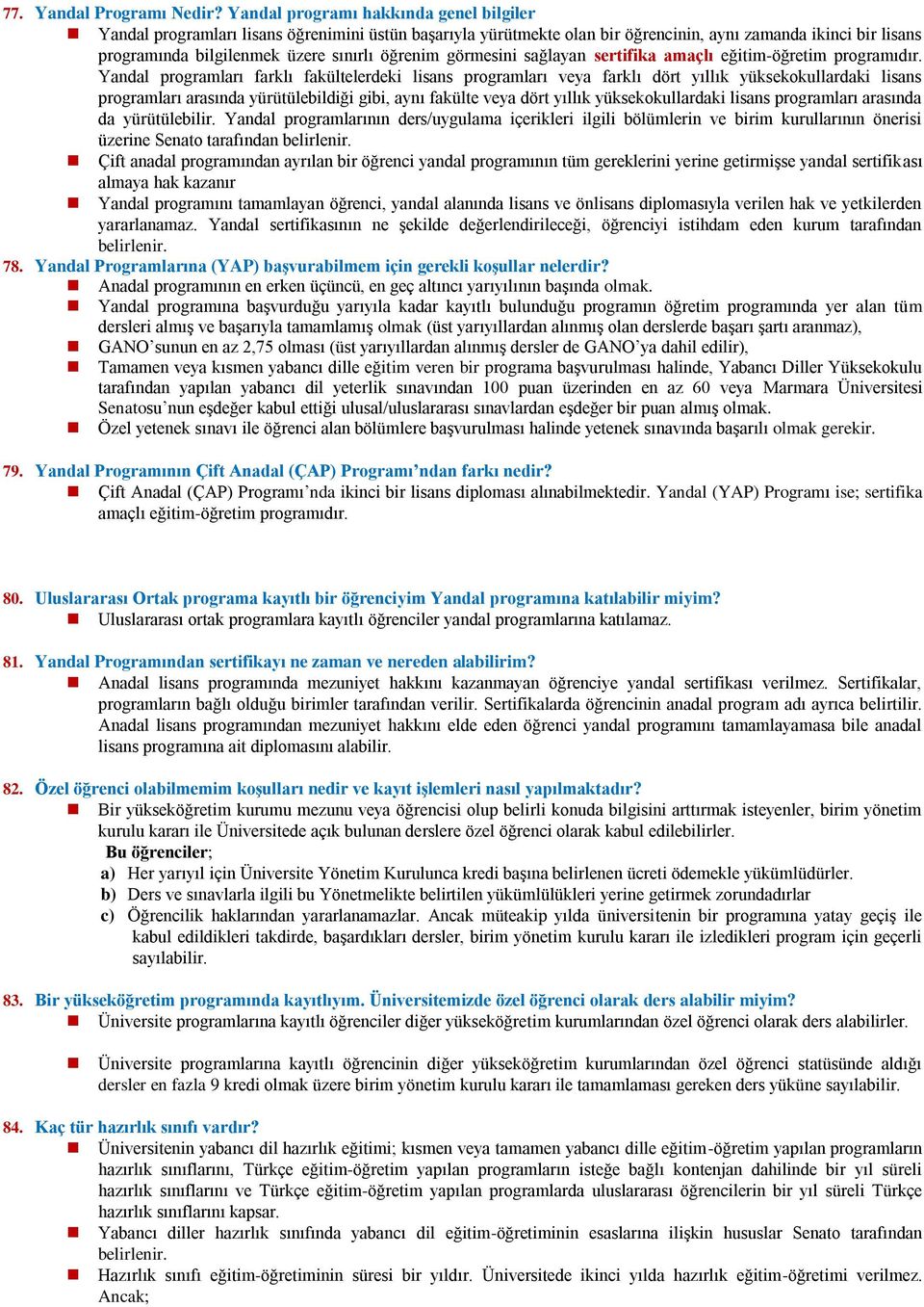 öğrenim görmesini sağlayan sertifika amaçlı eğitim-öğretim programıdır.