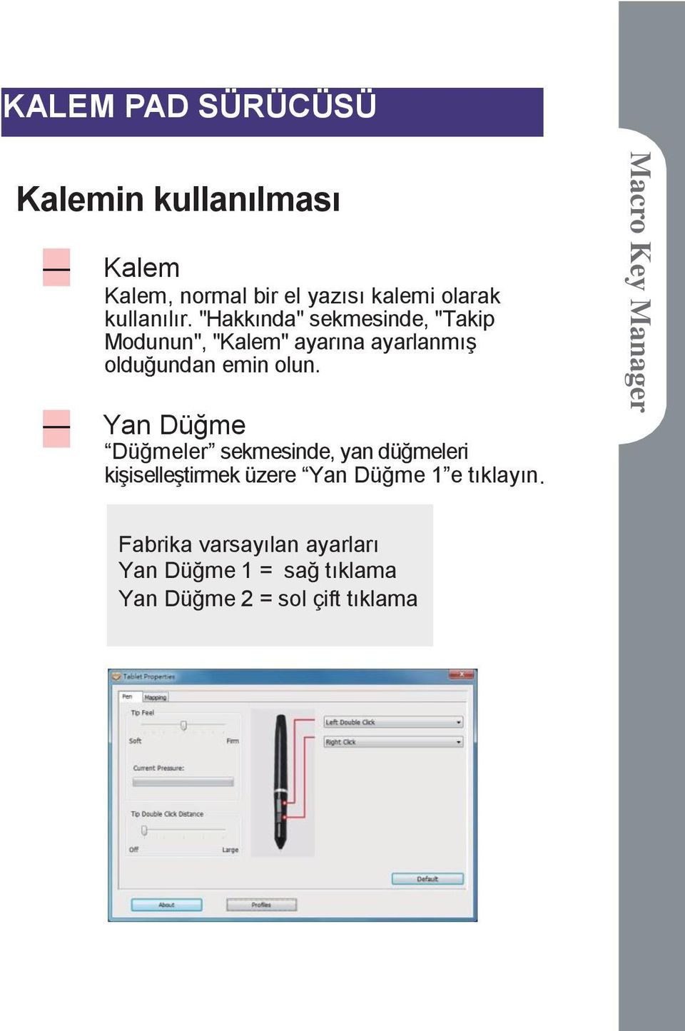 "Hakkında" sekmesinde, "Takip Modunun", "Kalem" ayarına ayarlanmış olduğundan emin olun.