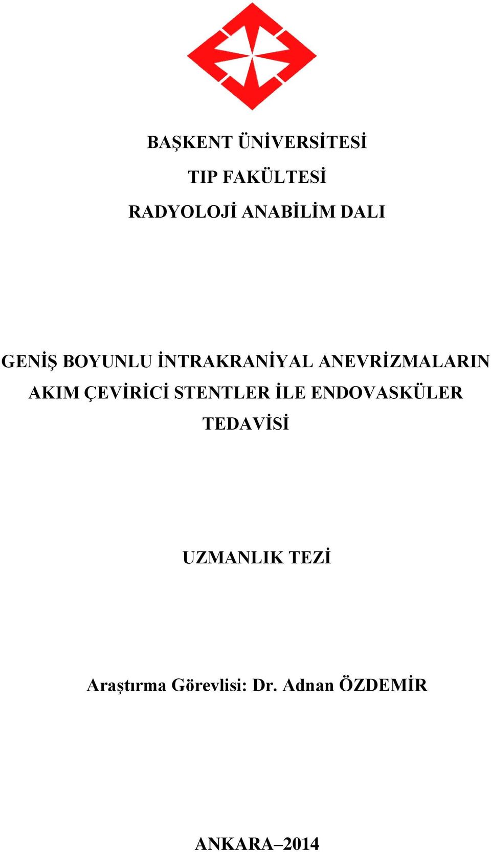 İNTRAKRANİYAL ANEVRİZMALARIN AKIM ÇEVİRİCİ STENTLER İLE