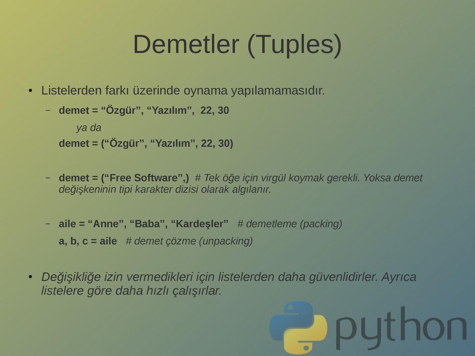 virgül koymak gerekli. Yoksa demet değişkeninin tipi karakter dizisi olarak algılanır.