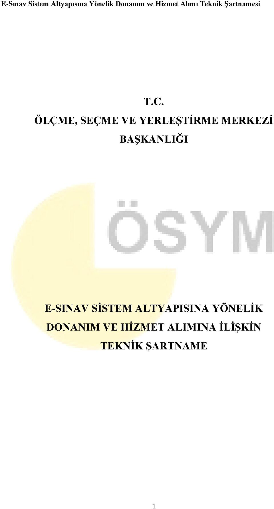 ALTYAPISINA YÖNELİK DONANIM VE