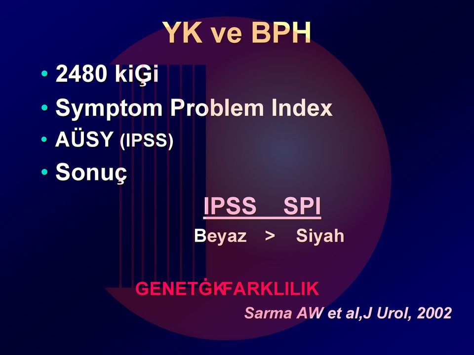 IPSS SPI Beyaz > Siyah GENETĠK