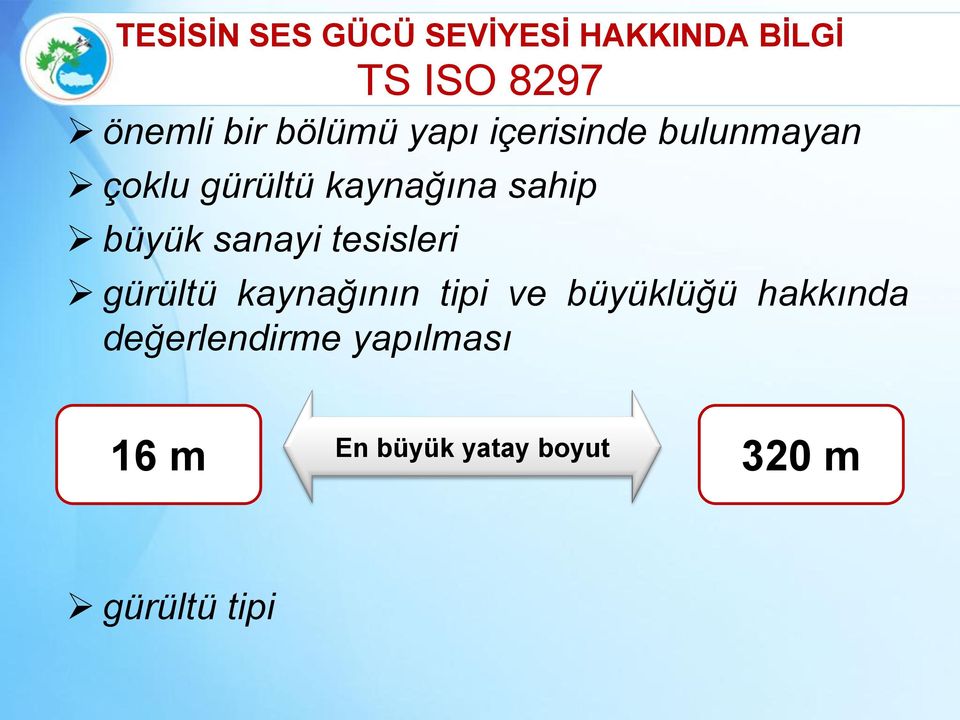 büyük sanayi tesisleri gürültü kaynağının tipi ve büyüklüğü