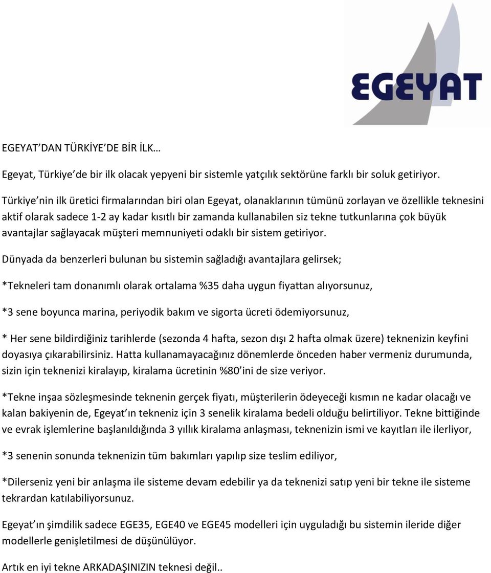 çok büyük avantajlar sağlayacak müşteri memnuniyeti odaklı bir sistem getiriyor.