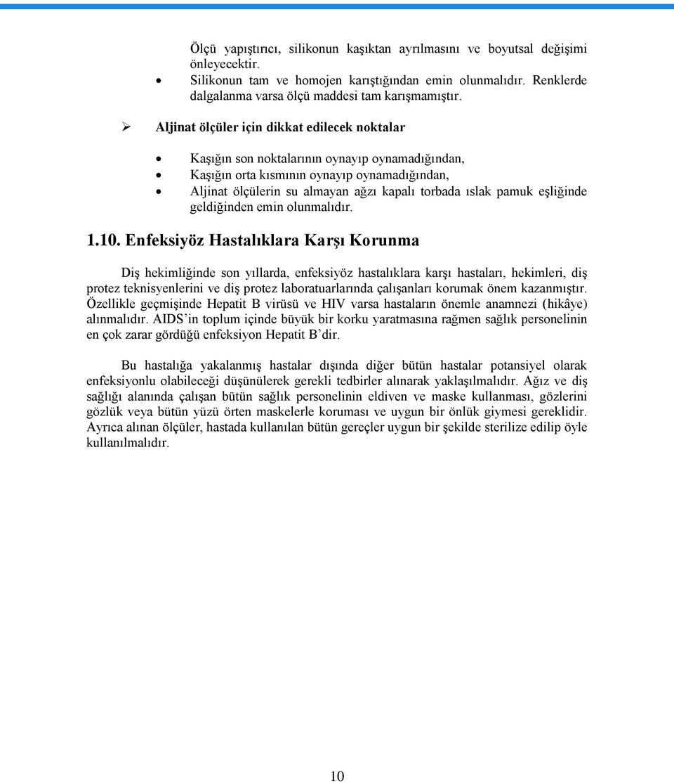 pamuk eşliğinde geldiğinden emin olunmalıdır. 1.10.