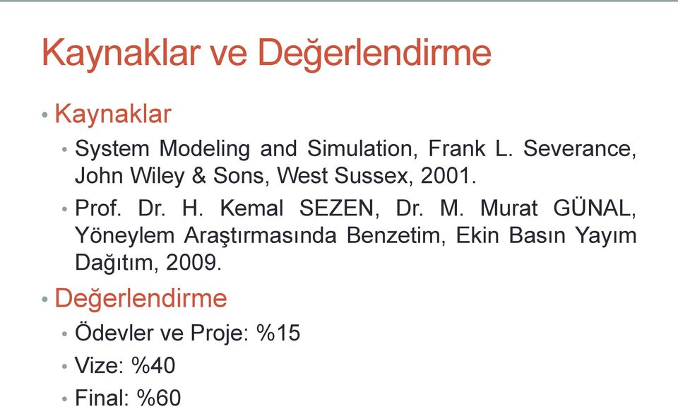 Kemal SEZEN, Dr. M.