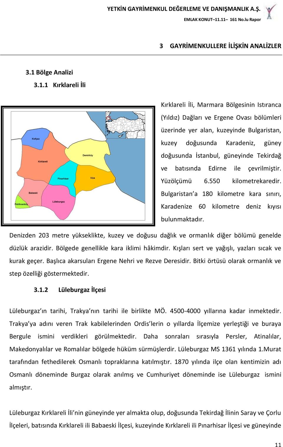 1 Kırklareli İli Kırklareli İli, Marmara Bölgesinin Istıranca (Yıldız) Dağları ve Ergene Ovası bölümleri üzerinde yer alan, kuzeyinde Bulgaristan, kuzey doğusunda Karadeniz, güney doğusunda İstanbul,