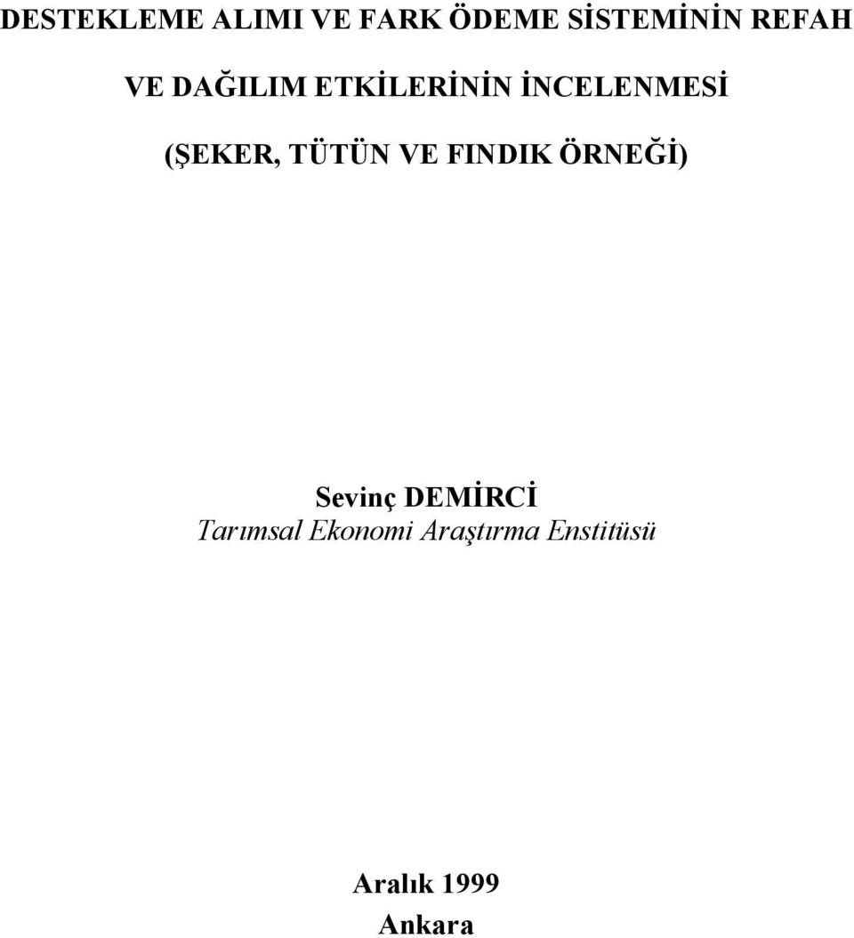 (ŞEKER, TÜTÜN VE FINDIK ÖRNEĞİ) Sevinç DEMİRCİ