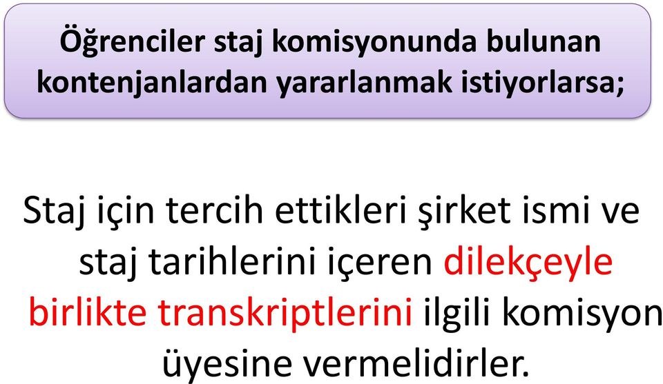 şirket ismi ve staj tarihlerini içeren dilekçeyle