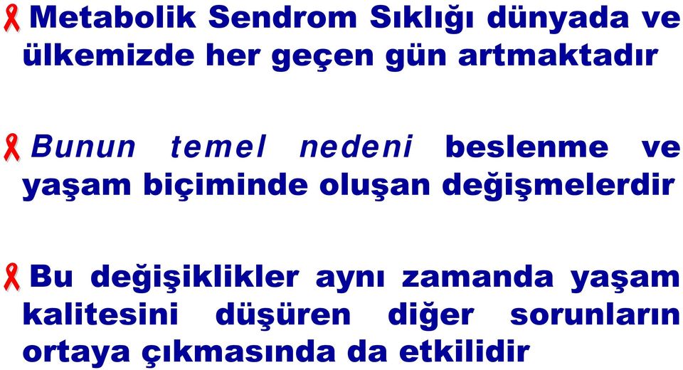 oluşan değişmelerdir Bu değişiklikler aynı zamanda yaşam