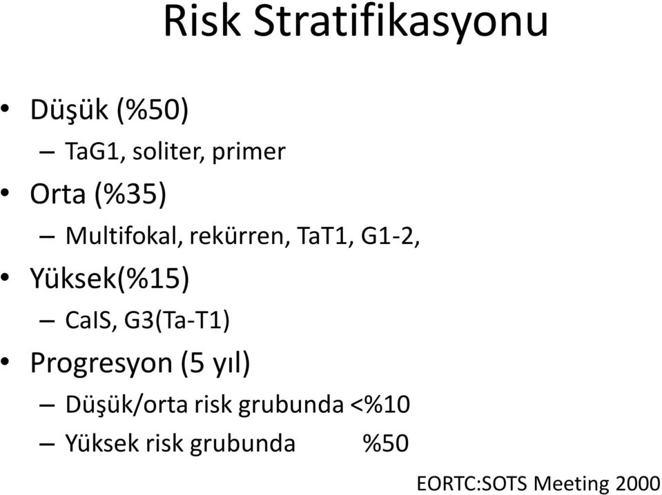 CaIS, G3(Ta-T1) Progresyon (5 yıl) Düşük/orta risk