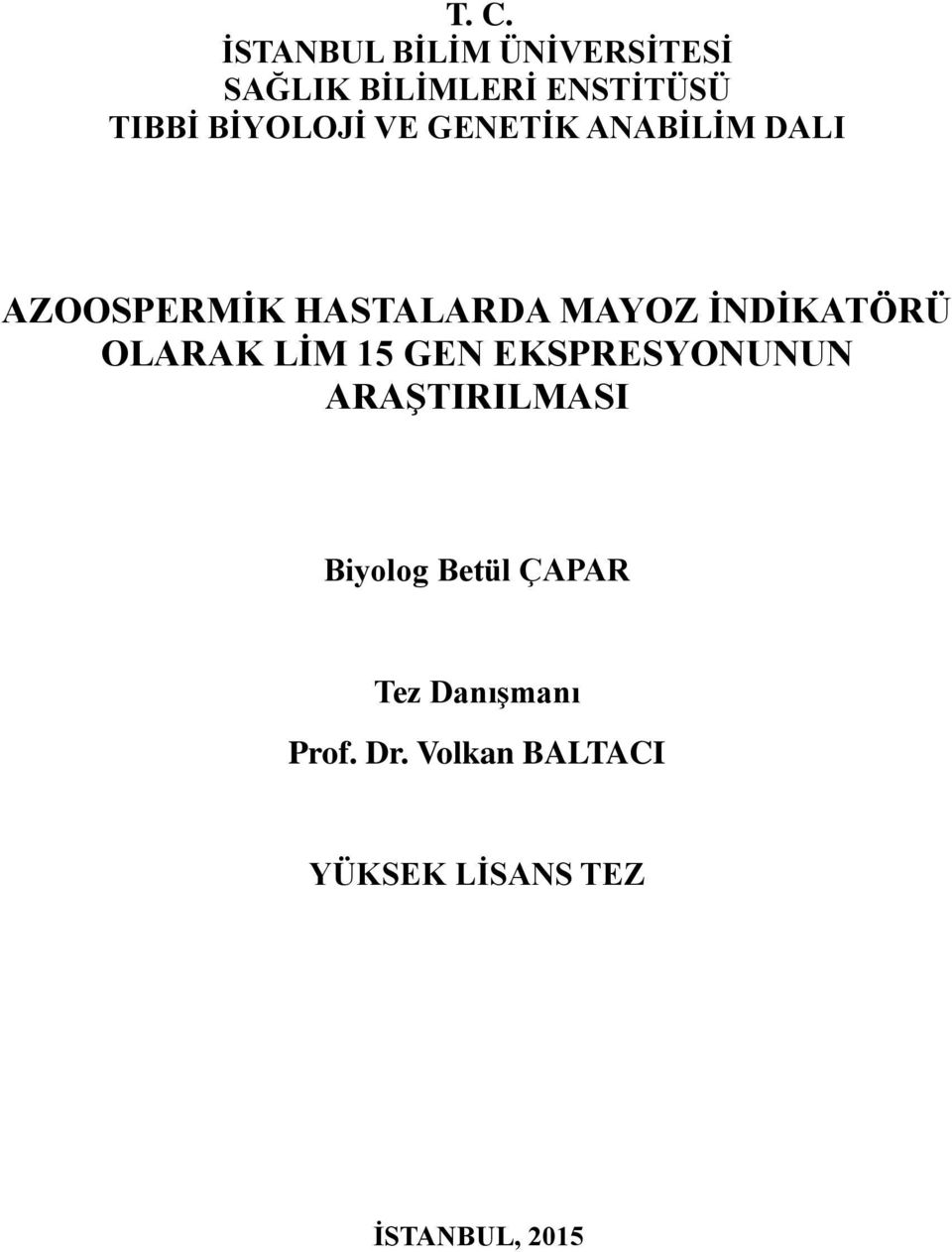 İNDİKATÖRÜ OLARAK LİM 15 GEN EKSPRESYONUNUN ARAŞTIRILMASI Biyolog