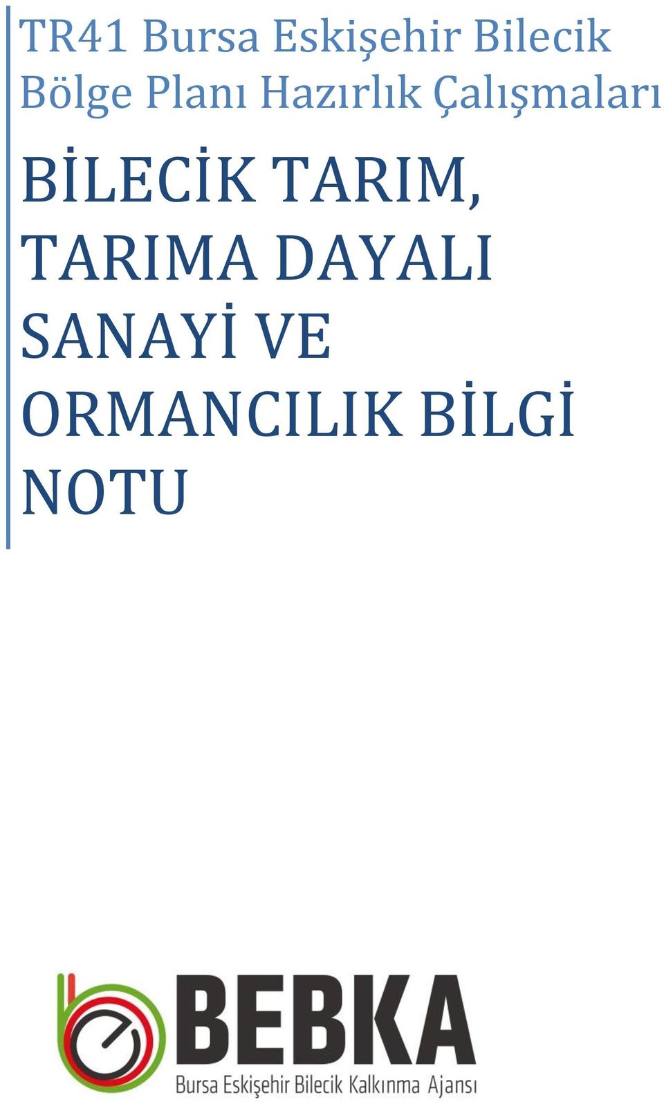 Çalışmaları BİLECİK TARIM,