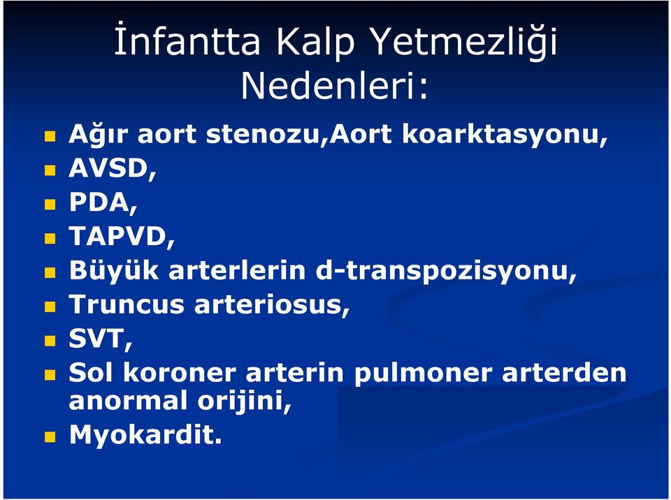 arterlerin d-transpozisyonu, Truncus arteriosus, SVT,