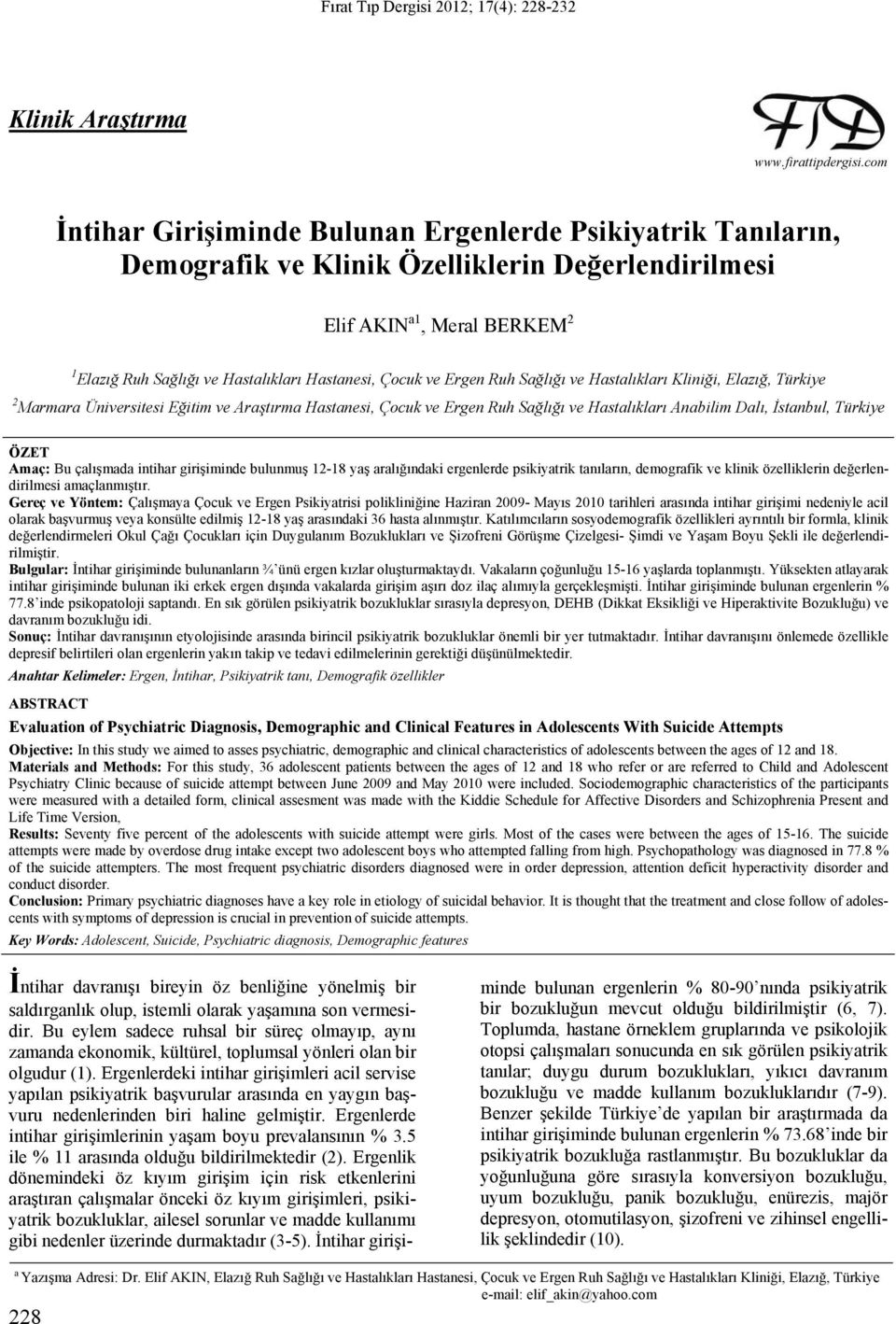 ve Ergen Ruh Sağlığı ve Hastalıkları Kliniği, Elazığ, Türkiye 2 Marmara Üniversitesi Eğitim ve Araştırma Hastanesi, Çocuk ve Ergen Ruh Sağlığı ve Hastalıkları Anabilim Dalı, İstanbul, Türkiye ÖZET