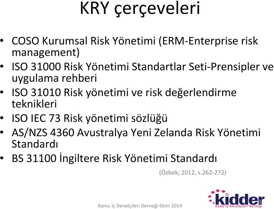 değerlendirme teknikleri ISO IEC 73 Risk yönetimi sözlüğü AS/NZS 4360 Avustralya Yeni