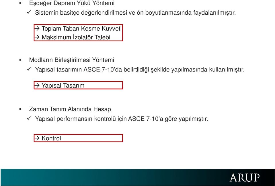 Toplam Taban Kesme Kuvveti Maksimumİzolatör Talebi Modların Birleştirilmesi Yöntemi Yapısal