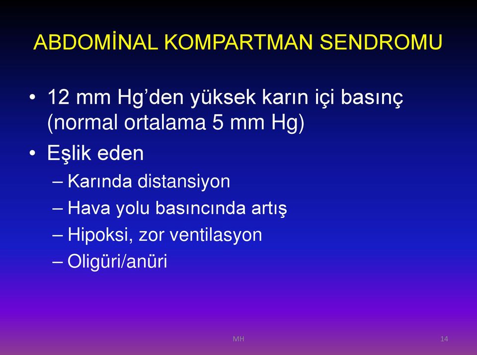 Hg) Eşlik eden Karında distansiyon Hava yolu