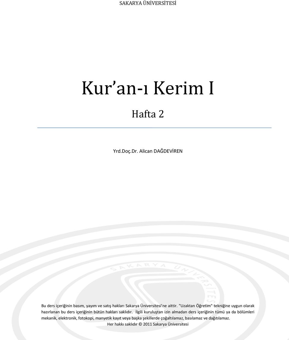 "Uzaktan Öğretim" tekniğine uygun olarak hazırlanan bu ders içeriğinin bütün hakları saklıdır.