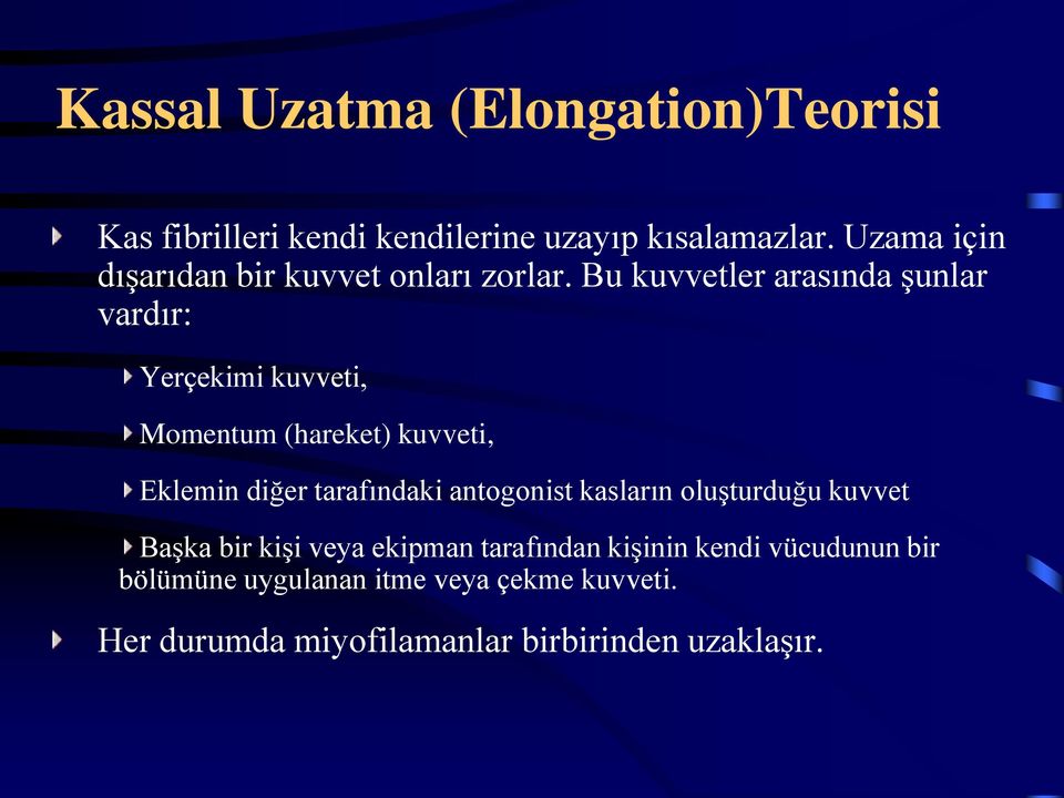 Bu kuvvetler arasında şunlar vardır: Yerçekimi kuvveti, Momentum (hareket) kuvveti, Eklemin diğer tarafındaki