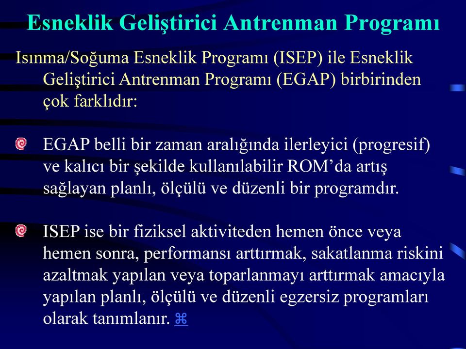 sağlayan planlı, ölçülü ve düzenli bir programdır.