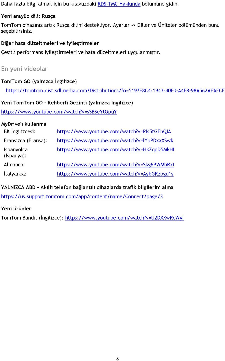 En yeni videolar TomTom GO (yalnızca İngilizce) https://tomtom.dist.sdlmedia.com/distributions/?