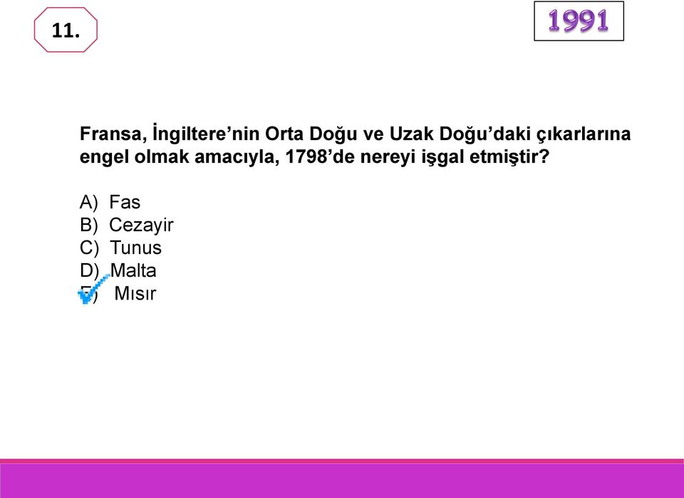 amacıyla, 1798 de nereyi işgal etmiştir?