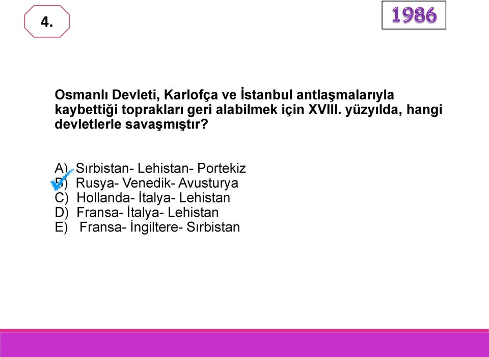 yüzyılda, hangi devletlerle savaşmıştır?