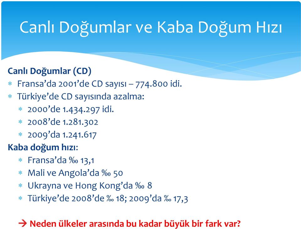 800 idi. Türkiye de CD sayısında azalma: 2000 de 1.434.297 idi. 2008 de 1.281.