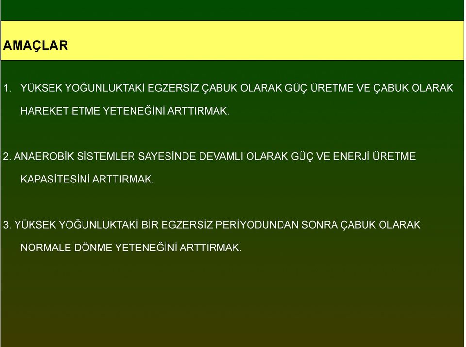 ETME YETENEĞİNİ ARTTIRMAK. 2.