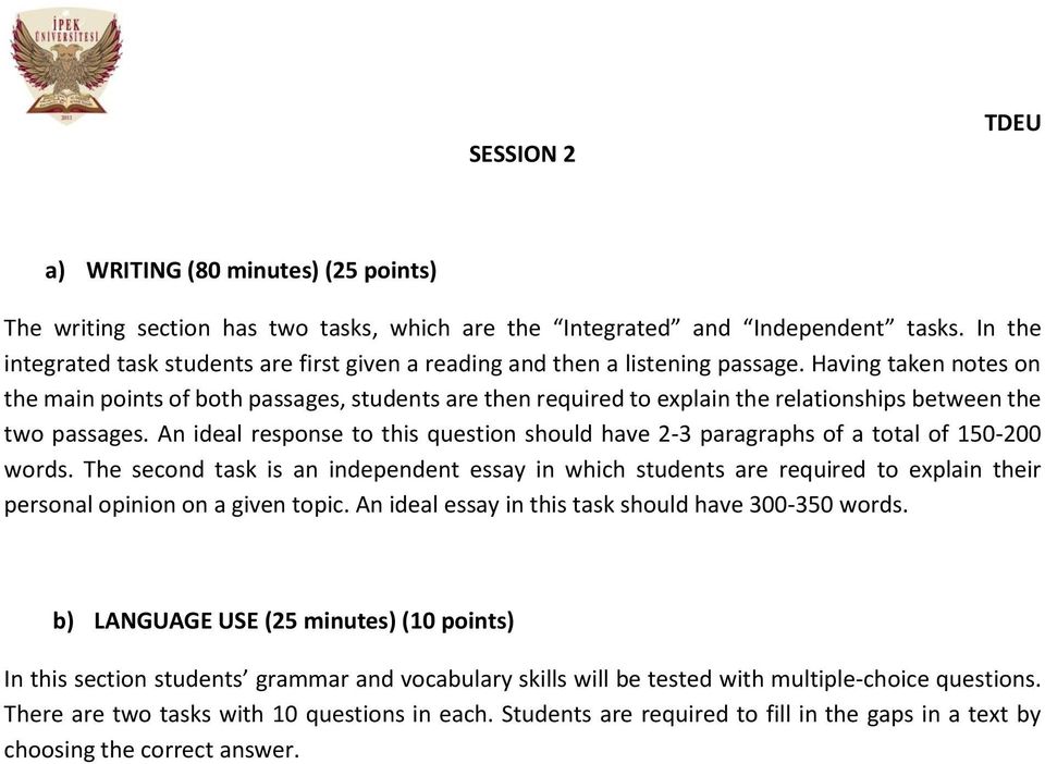 Having taken notes on the main points of both passages, students are then required to explain the relationships between the two passages.