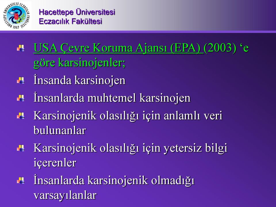 olasılığı için anlamlı veri bulunanlar Karsinojenik olasılığı