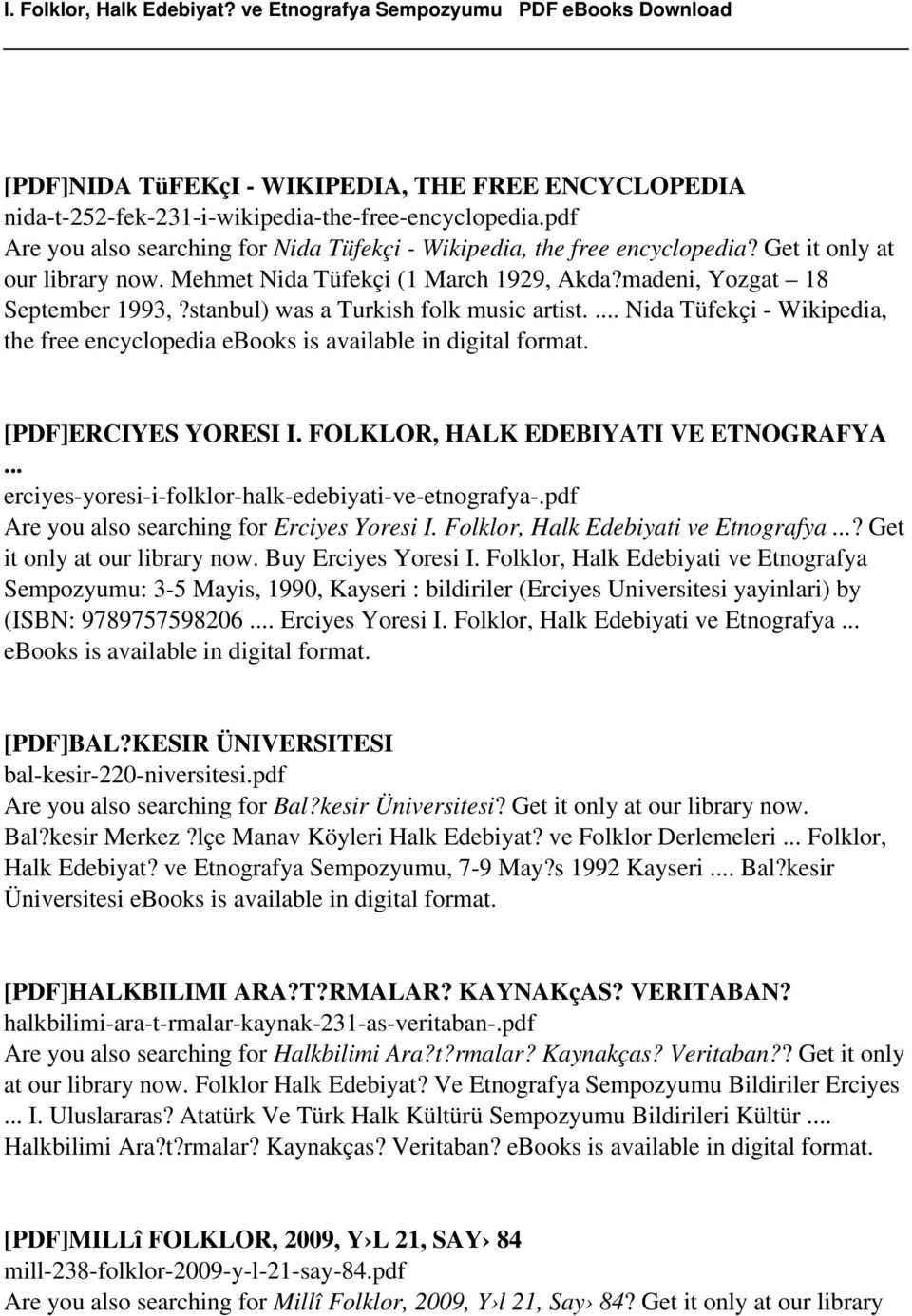 ... Nida Tüfekçi - Wikipedia, the free encyclopedia ebooks is [PDF]ERCIYES YORESI I. FOLKLOR, HALK EDEBIYATI VE ETNOGRAFYA... erciyes-yoresi-i-folklor-halk-edebiyati-ve-etnografya-.