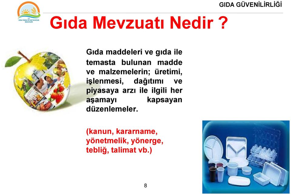 madde ve malzemelerin; üretimi, işlenmesi, dağıtımı ve piyasaya