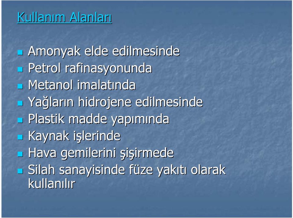 edilmesinde Plastik madde yapımında Kaynak işlerinde Hava