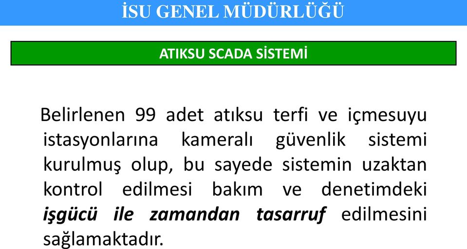 olup, bu sayede sistemin uzaktan kontrol edilmesi bakım ve