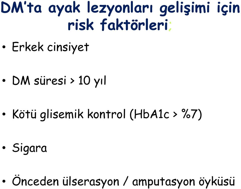 yıl Kötü glisemik kontrol (HbA1c > %7)