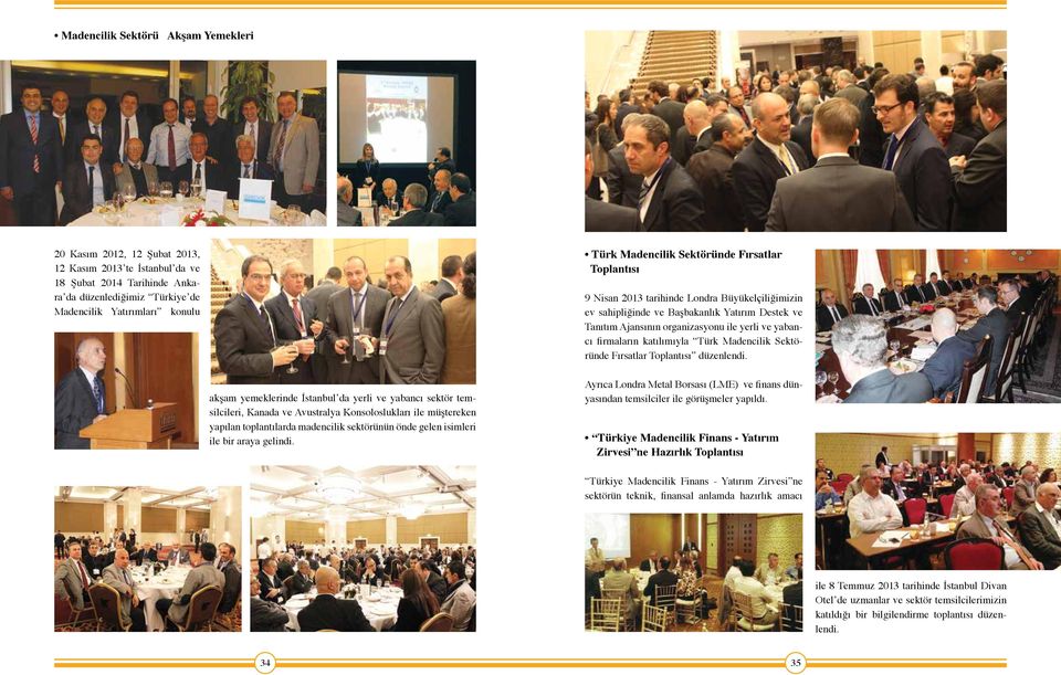 firmaların katılımıyla Türk Madencilik Sektöründe Fırsatlar Toplantısı düzenlendi.