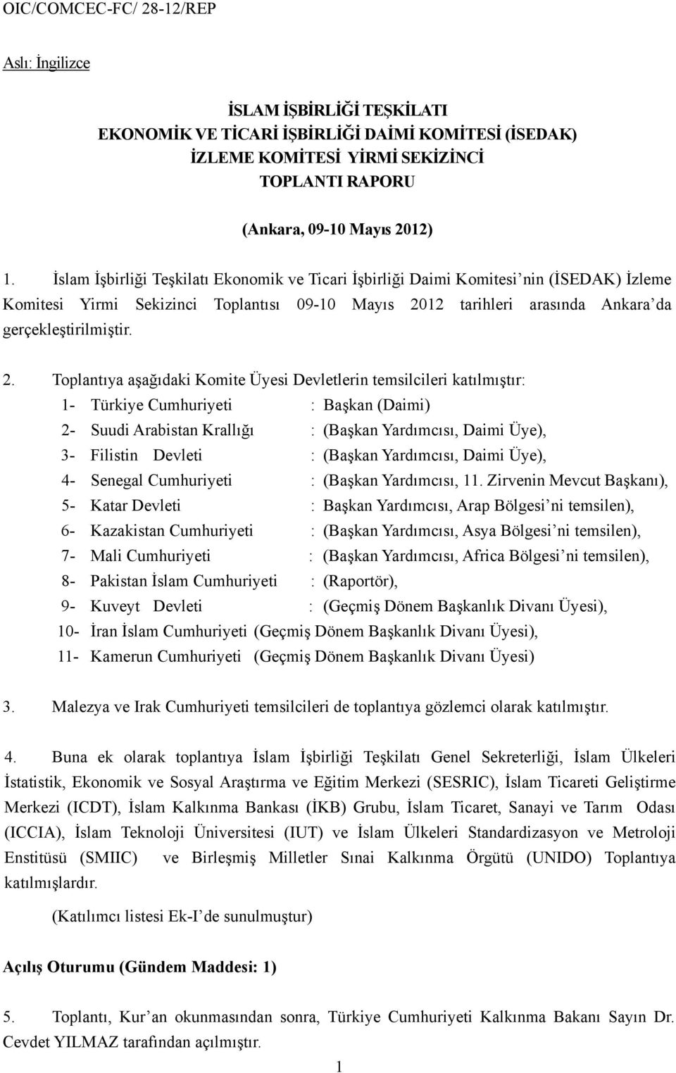 12 tarihleri arasında Ankara da gerçekleştirilmiştir. 2.